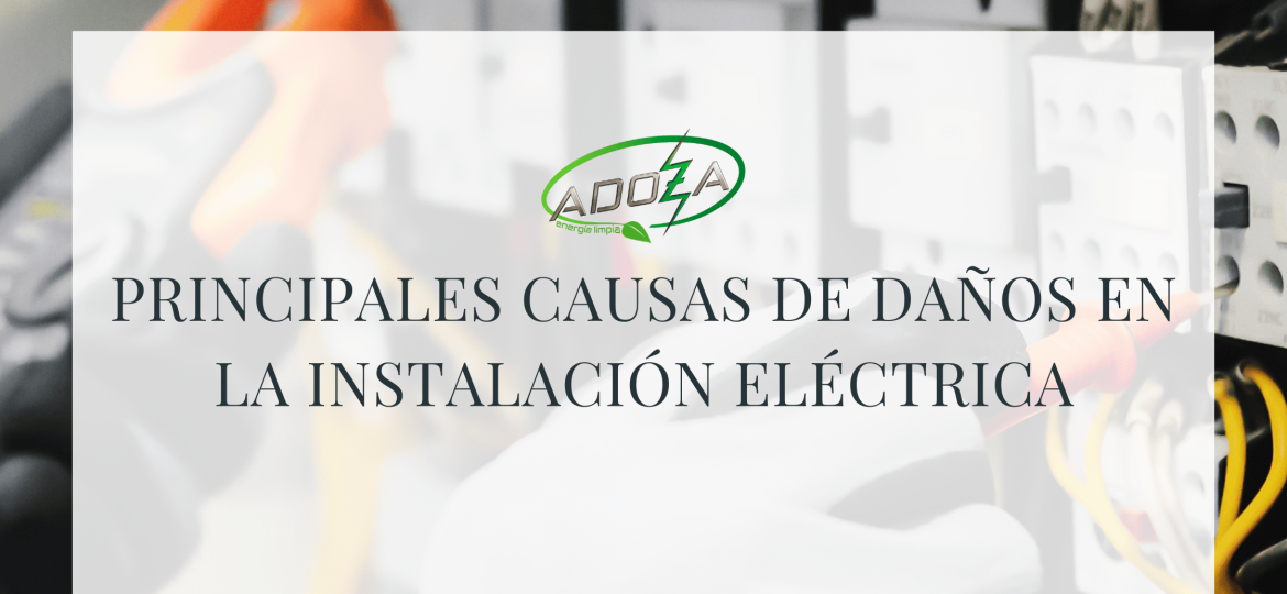 PRINCIPALES CAUSAS DE DAÑOS EN LA INSTALACIÓN ELÉCTRICA (Banner para blog)