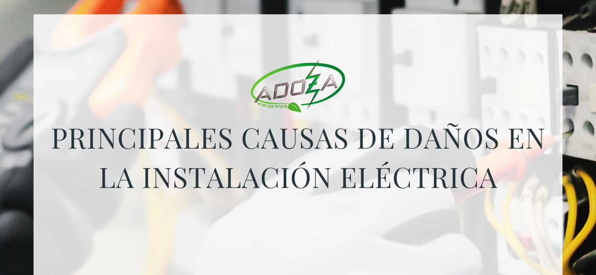 PRINCIPALES CAUSAS DE DAÑOS EN LA INSTALACIÓN ELÉCTRICA (Banner para blog)