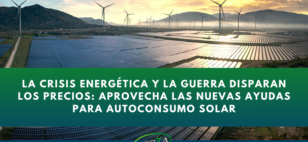 La crisis energética por Irán dispara precios aprovecha las nuevas ayudas para autoconsumo solar (Banner para blog)